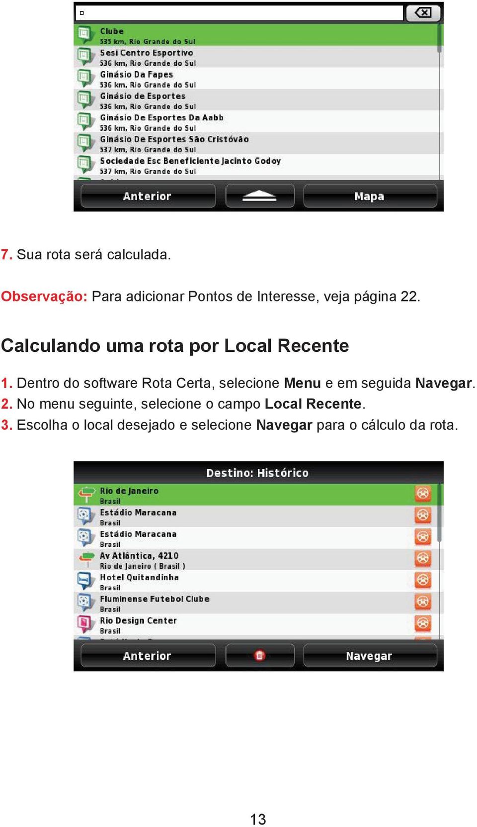 Calculando uma rota por Local Recente 1.