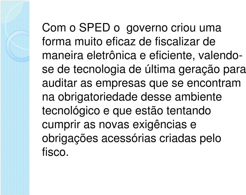 as empresas que se encontram na obrigatoriedade desse ambiente tecnológico e que