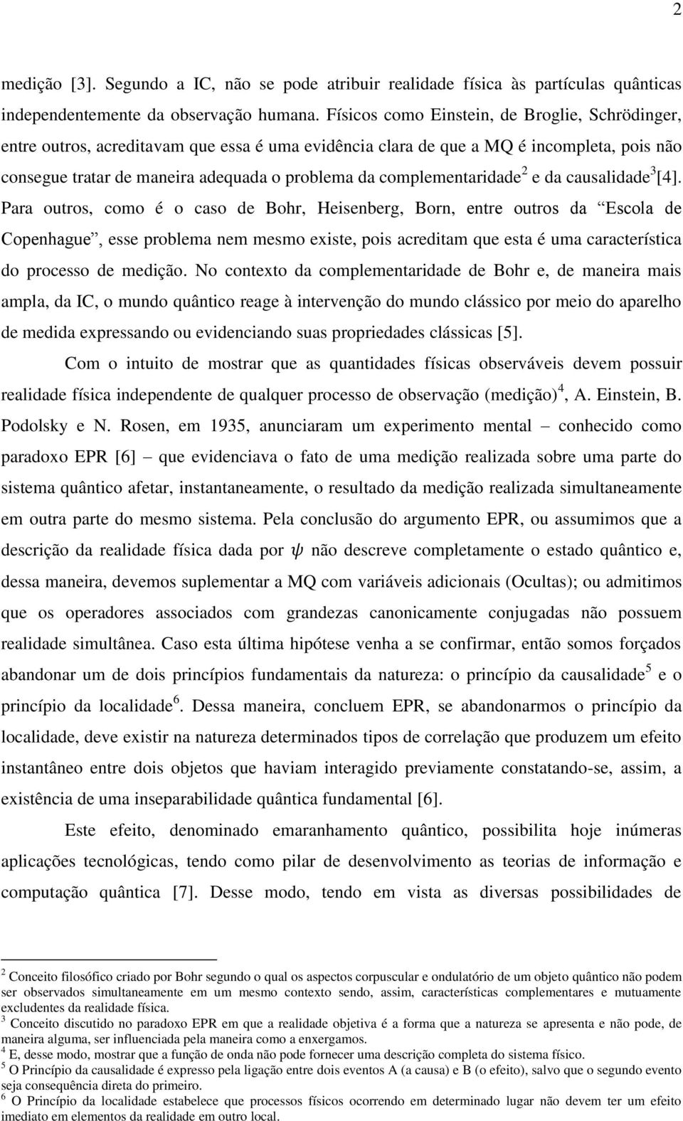 complementaridade 2 e da causalidade 3 [4].