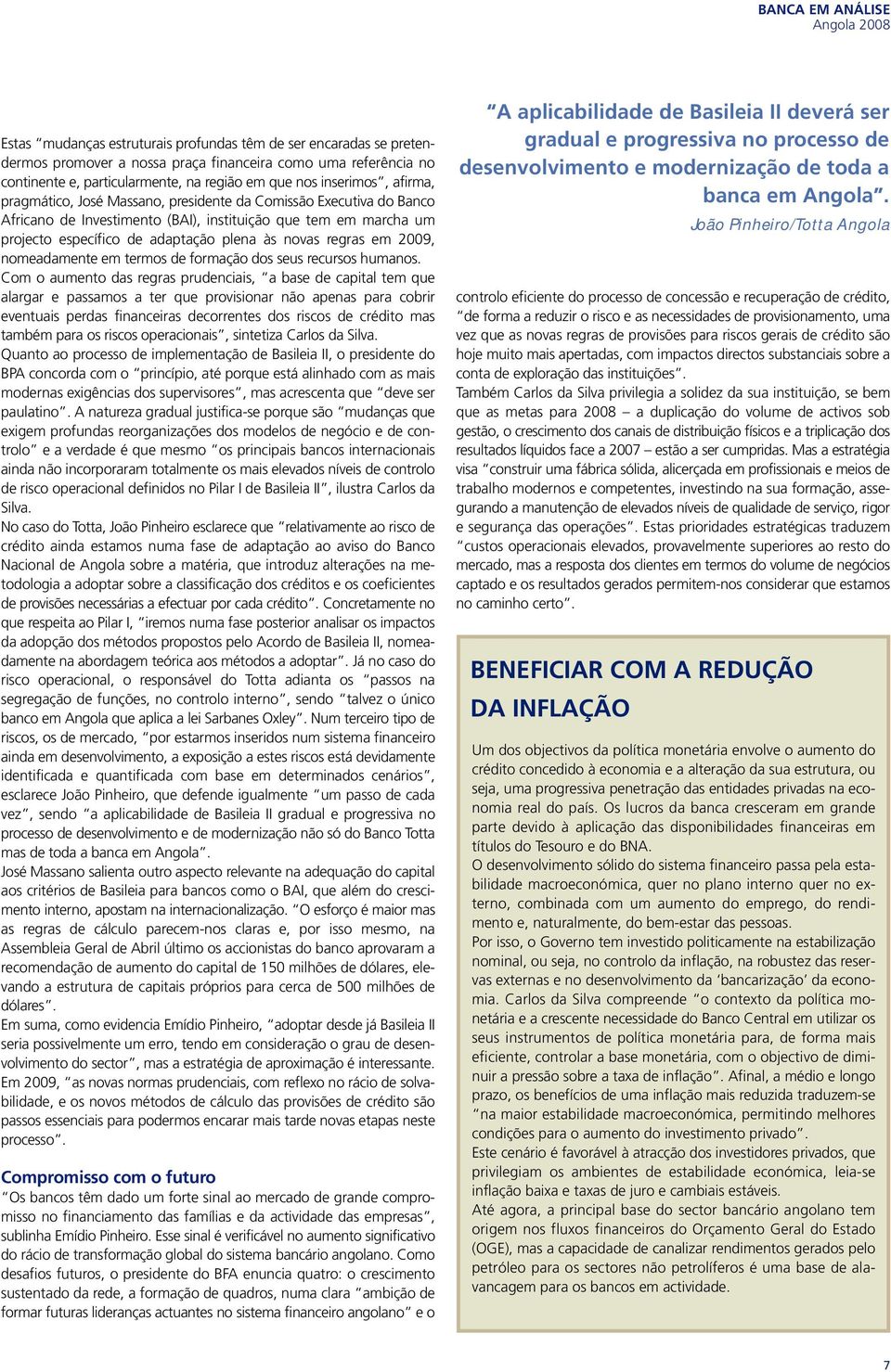 2009, nomeadamente em termos de formação dos seus recursos humanos.