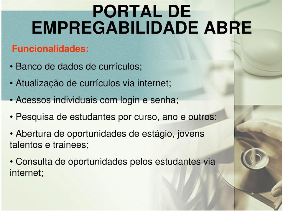 Pesquisa de estudantes por curso, ano e outros; Abertura de oportunidades de