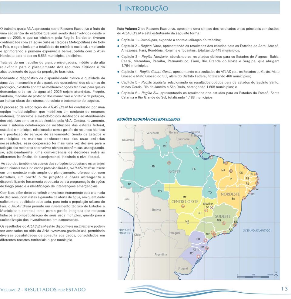 o Atlas Nordeste para todos os 5.565 municípios brasileiros.