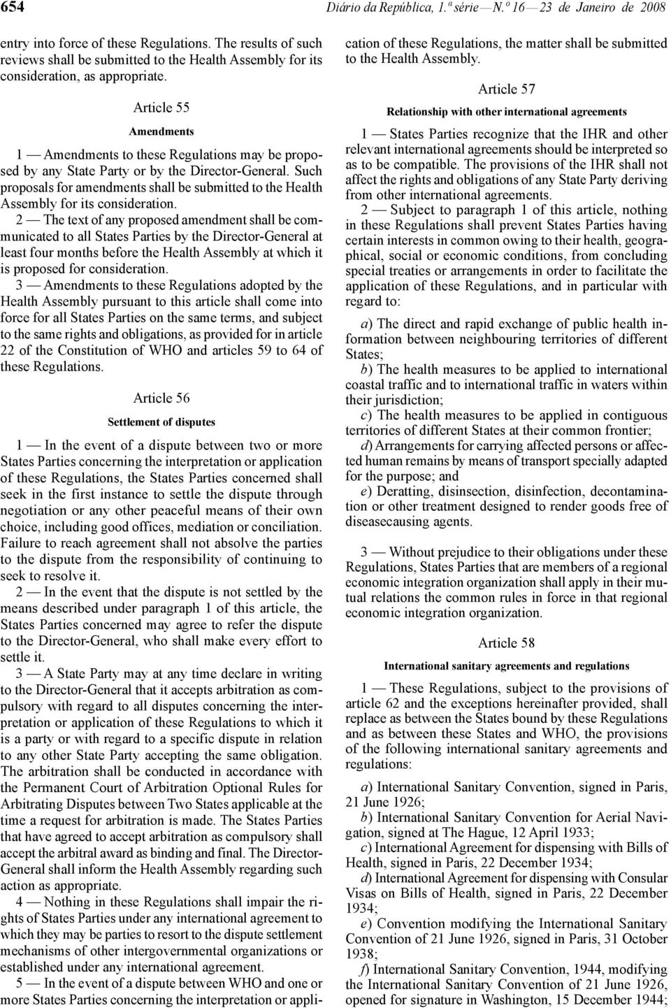 Article 55 Amendments 1 Amendments to these Regulations may be proposed by any State Party or by the Director -General.