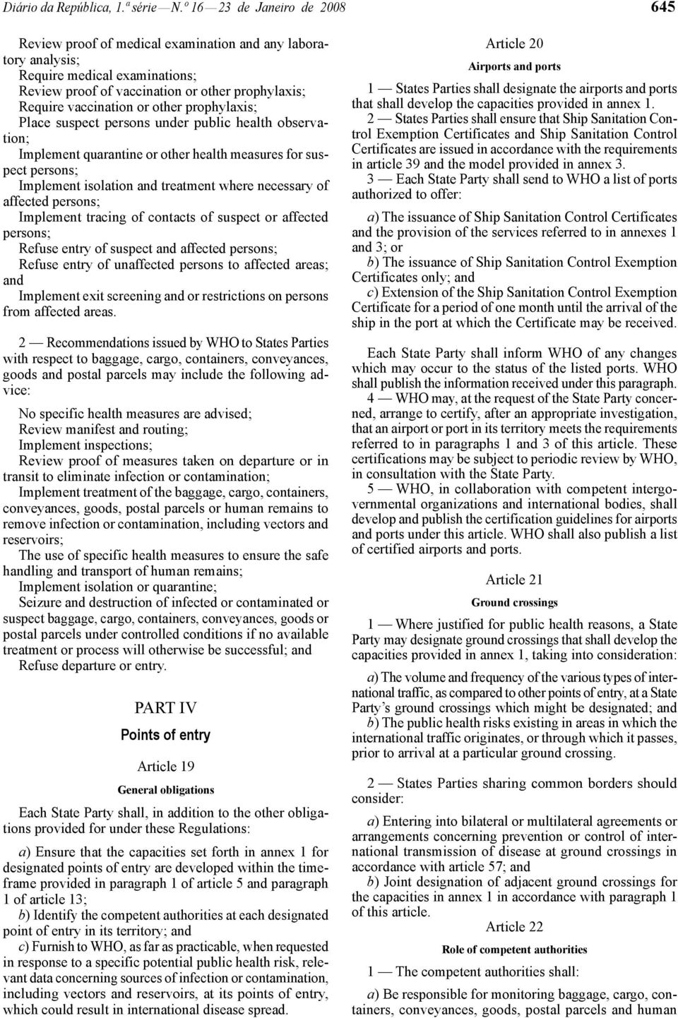 other prophylaxis; Place suspect persons under public health observation; Implement quarantine or other health measures for suspect persons; Implement isolation and treatment where necessary of