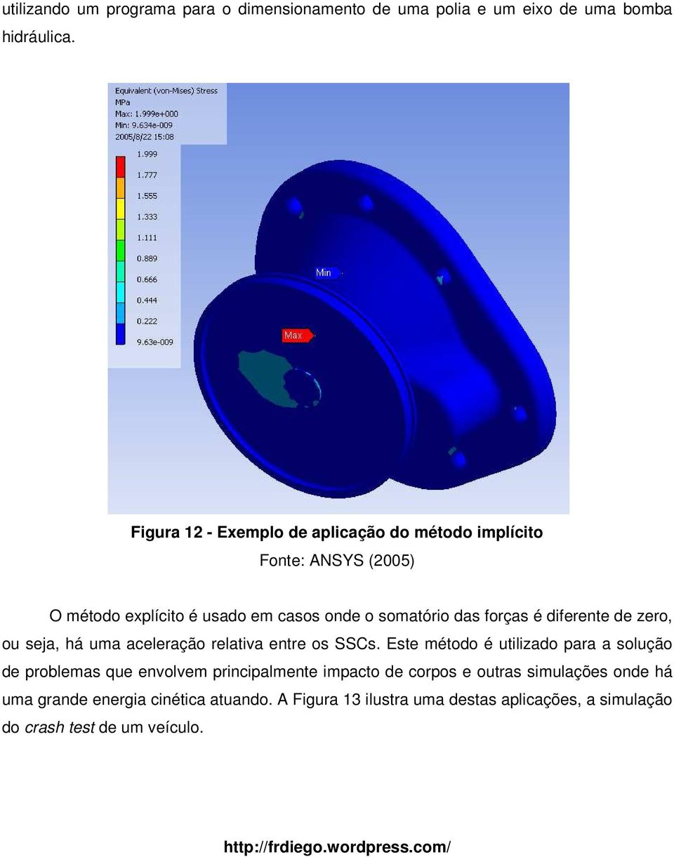 é diferente de zero, ou seja, há uma aceleração relativa entre os SSCs.