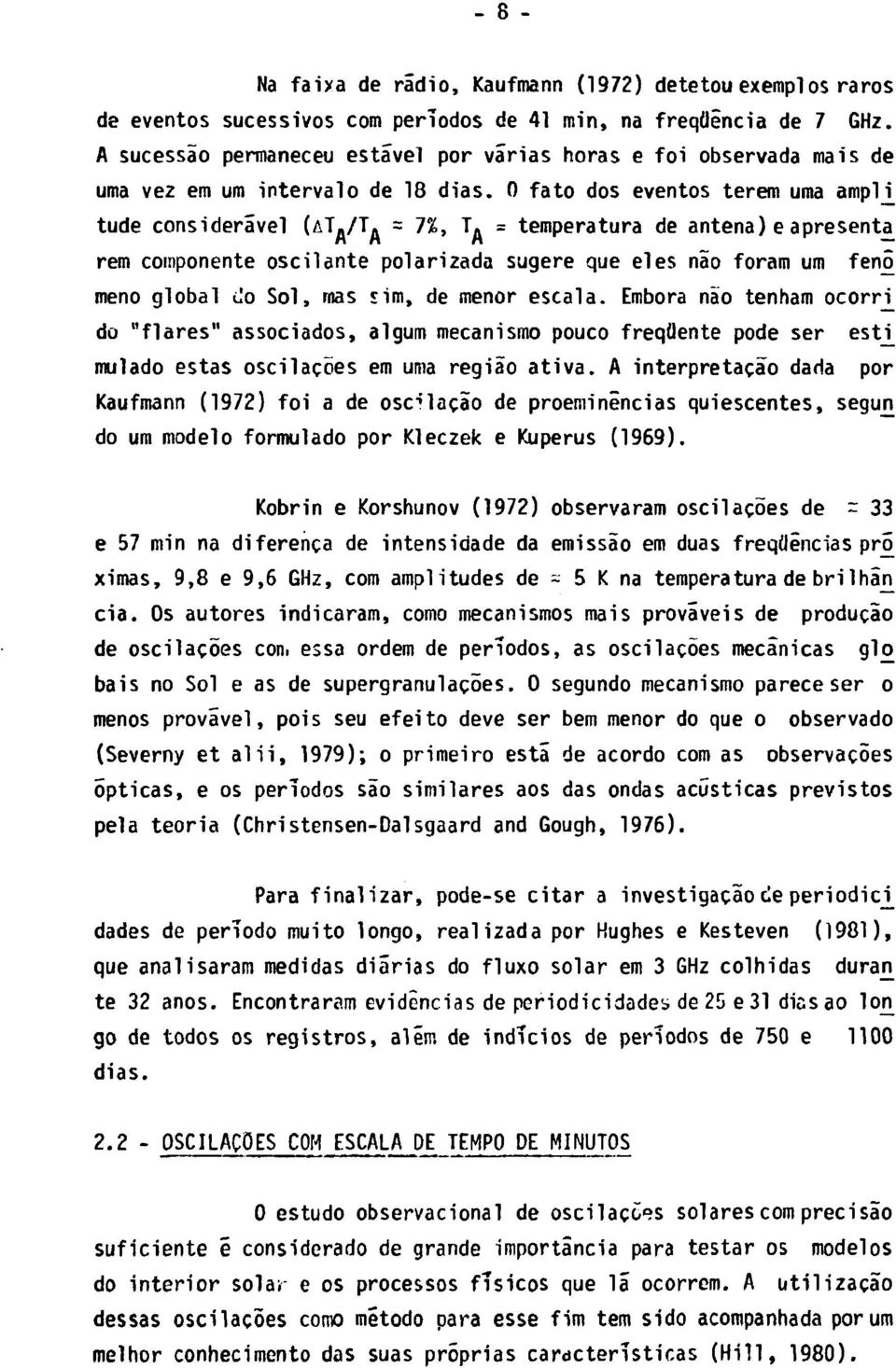 = temperatura de antena)eapresenta rem componente oscilante polarizada sugere que eles não foram um fenô meno global Co Sol, mas sim, de menor escala.