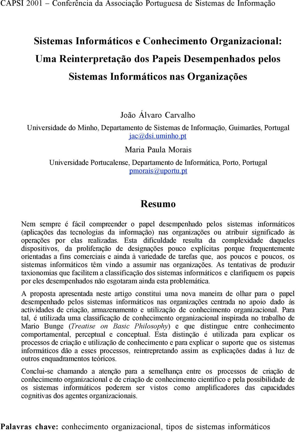 pt Maria Paula Morais Universidade Portucalense, Departamento de Informática, Porto, Portugal pmorais@uportu.