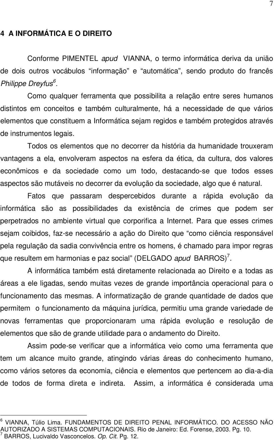 regidos e também protegidos através de instrumentos legais.