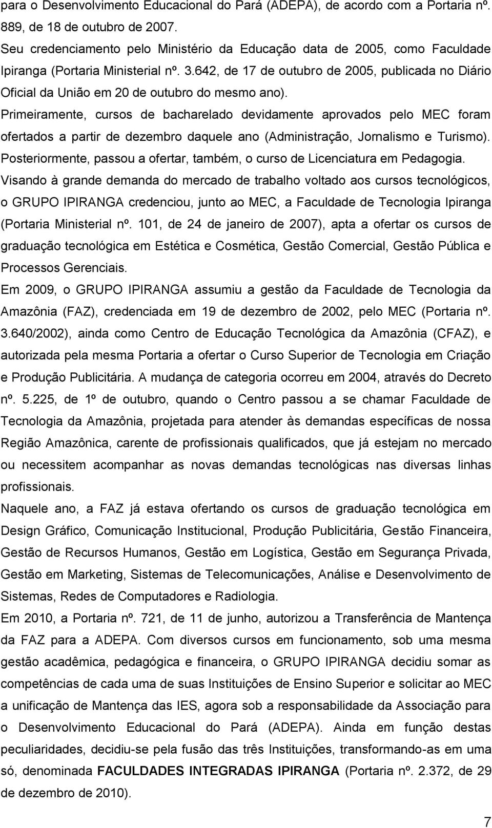 642, de 17 de outubro de 2005, publicada no Diário Oficial da União em 20 de outubro do mesmo ano).