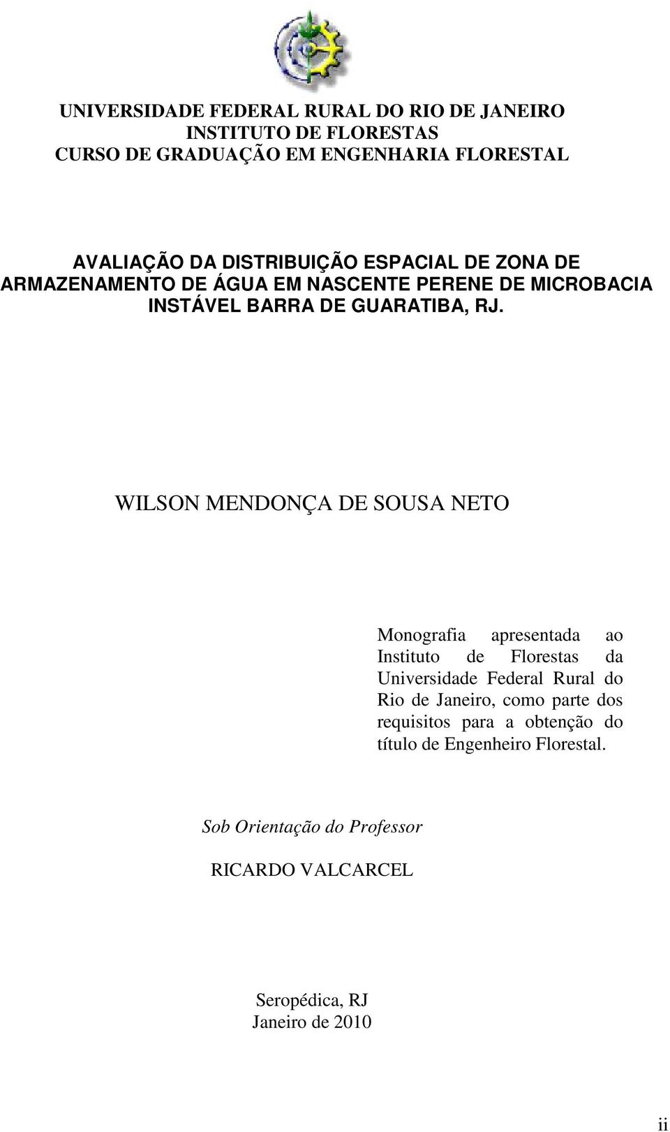 WILSON MENDONÇA DE SOUSA NETO Monografia apresentada ao Instituto de Florestas da Universidade Federal Rural do Rio de Janeiro, como