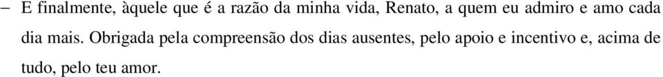 mais. Obrigada pela compreensão dos dias