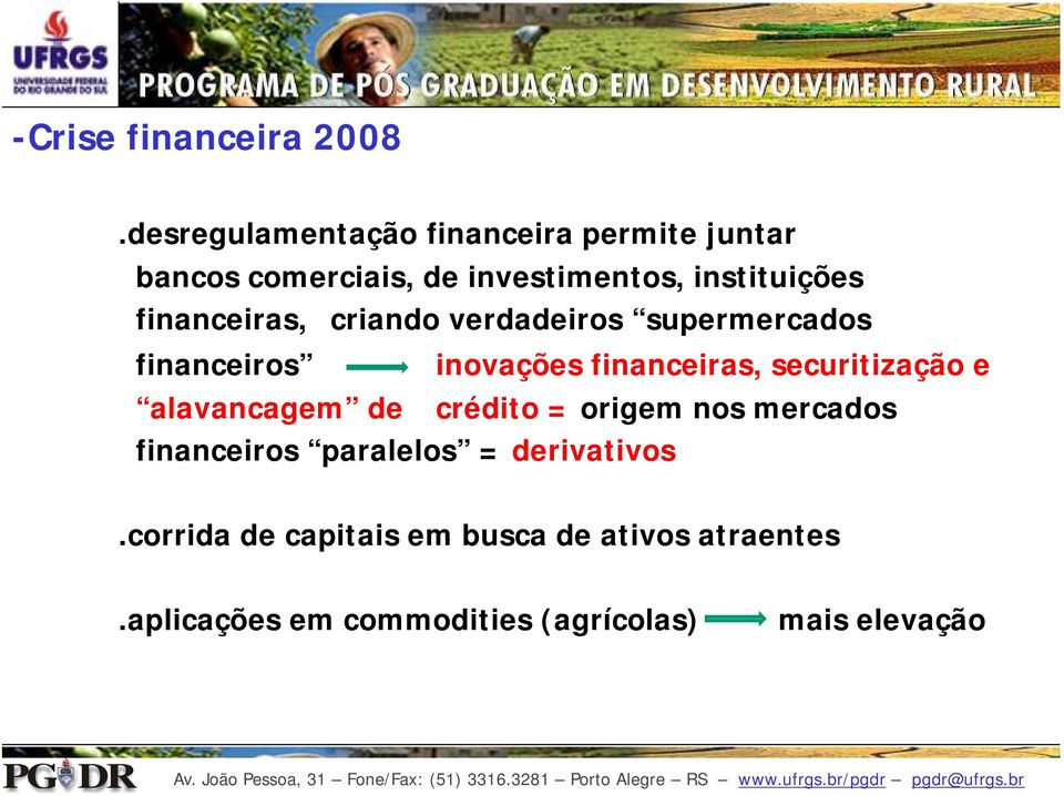 financeiras, criando verdadeiros supermercados financeiros inovações financeiras, securitização e