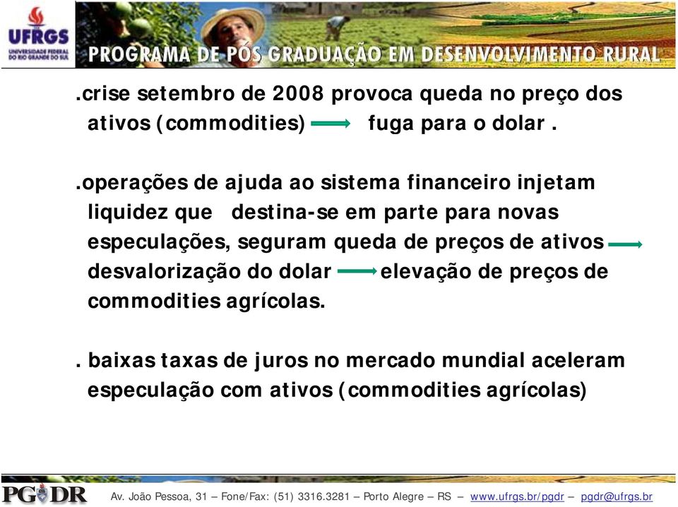 especulações, seguram queda de preços de ativos desvalorização do dolar elevação de preços de