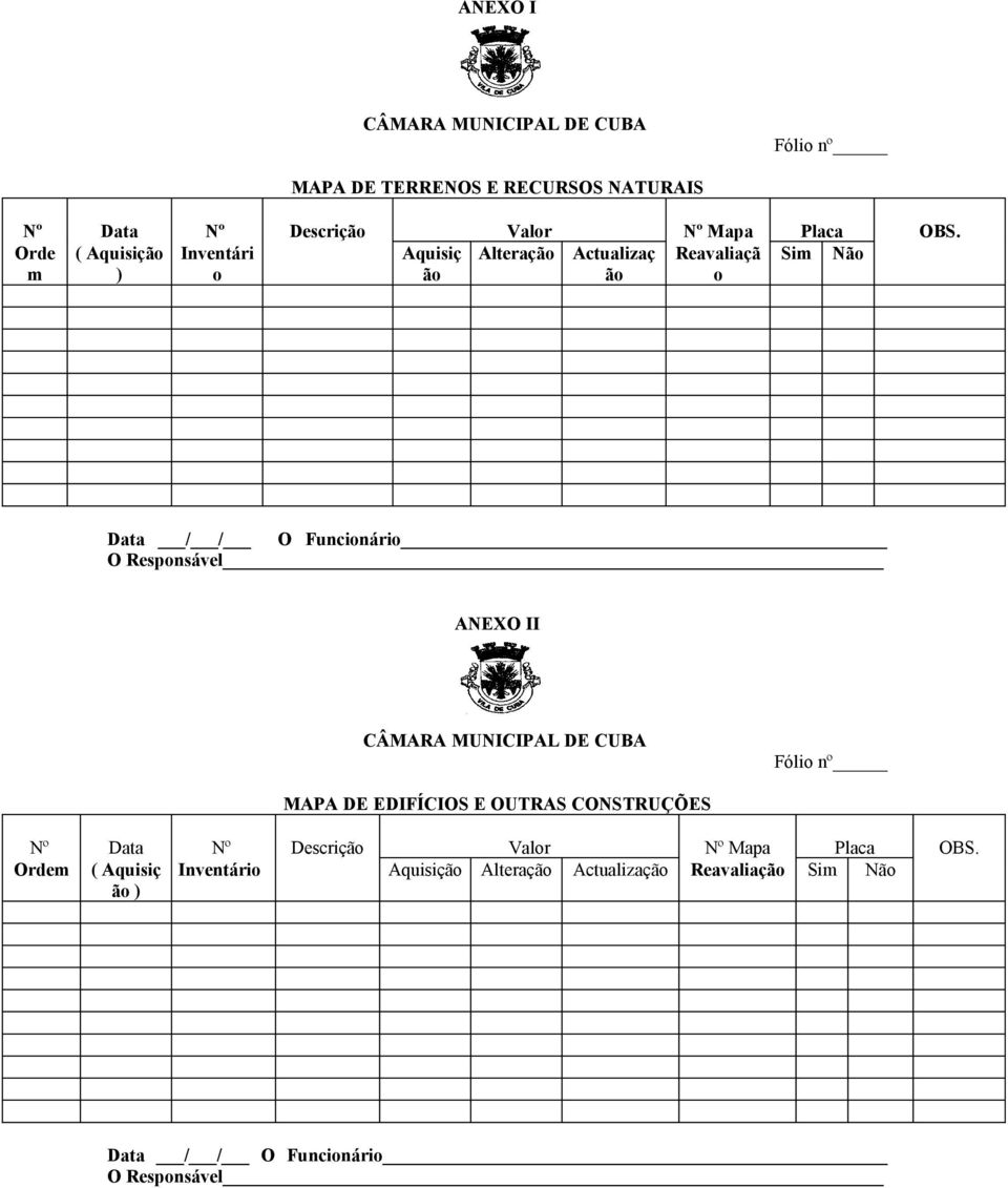 O Responsável ANEXO II Fólio nº MAPA DE EDIFÍCIOS E OUTRAS CONSTRUÇÕES Nº Data Nº Descrição Valor Nº Mapa Placa