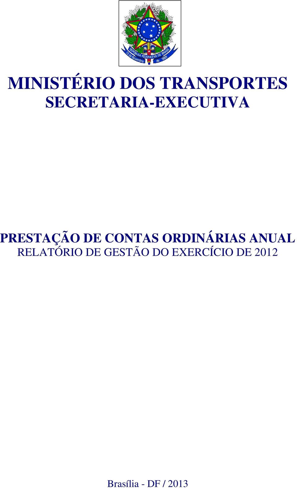 CONTAS ORDINÁRIAS ANUAL RELATÓRIO DE