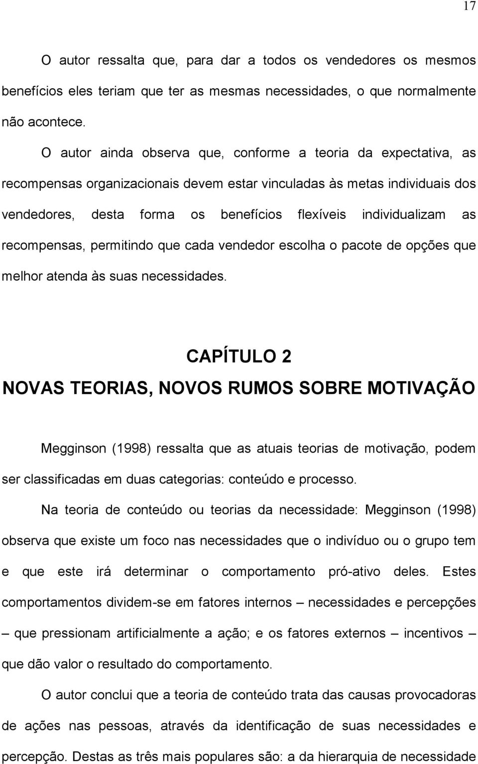 individualizam as recompensas, permitindo que cada vendedor escolha o pacote de opções que melhor atenda às suas necessidades.