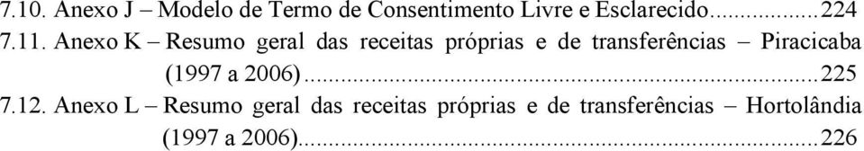 Anexo K Resumo geral das receitas próprias e de transferências