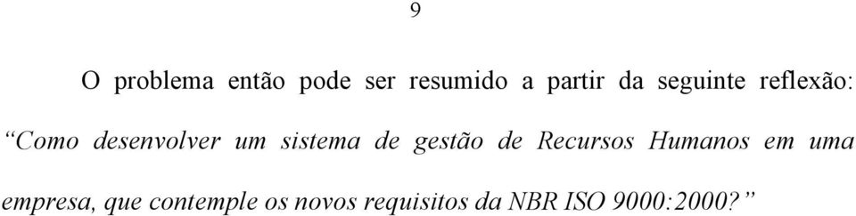 gestão de Recursos Humanos em uma empresa, que