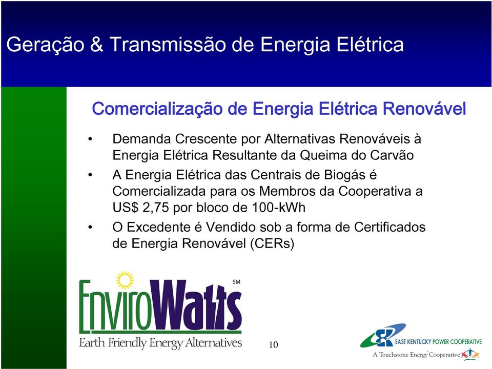 Energia Elétrica das Centrais de Biogás é Comercializada para os Membros da Cooperativa a US$