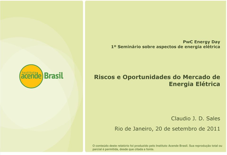 Sales Rio de Janeiro, 20 de setembro de 2011 O conteúdo deste relatório foi