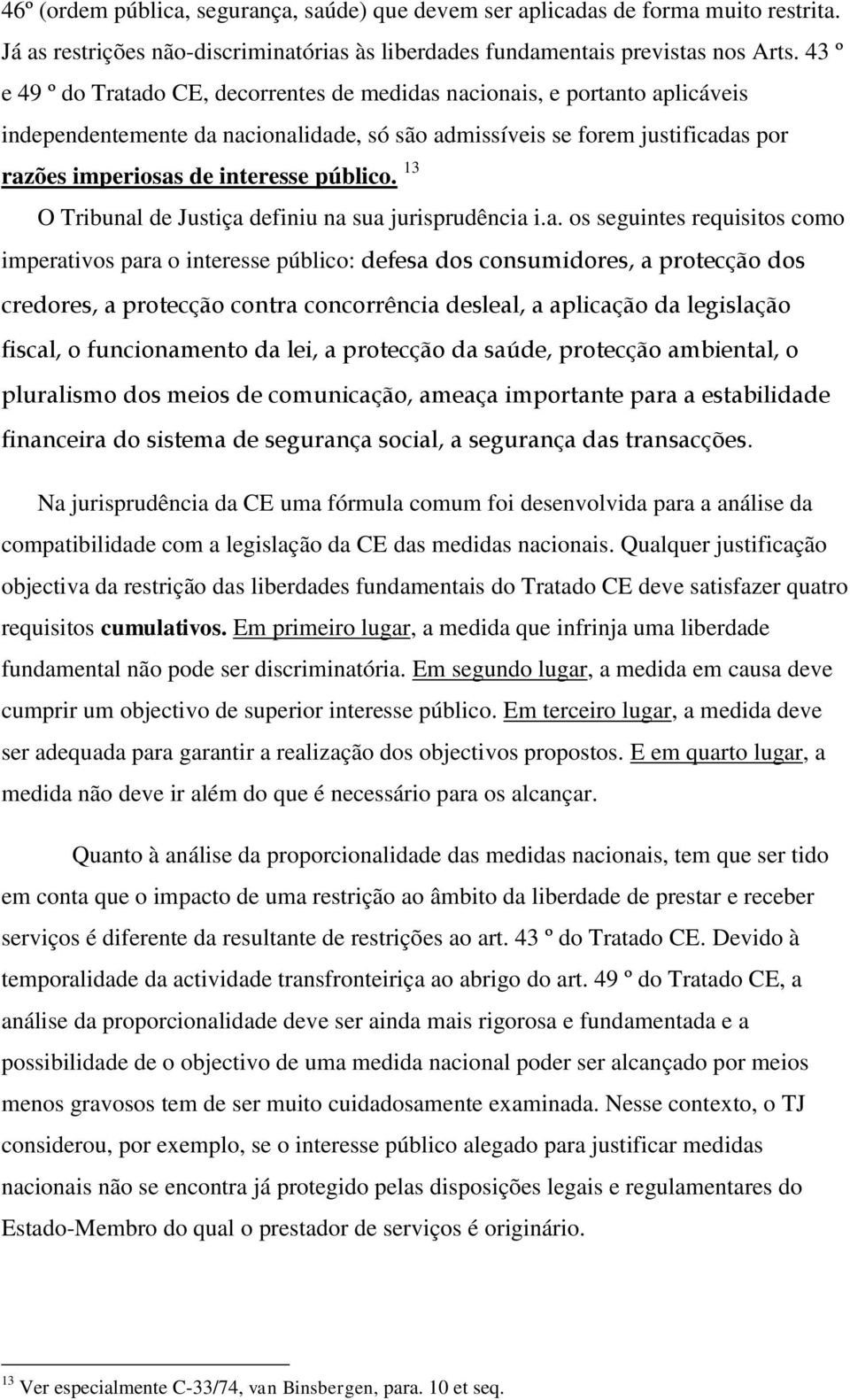 público. 13 O Tribunal