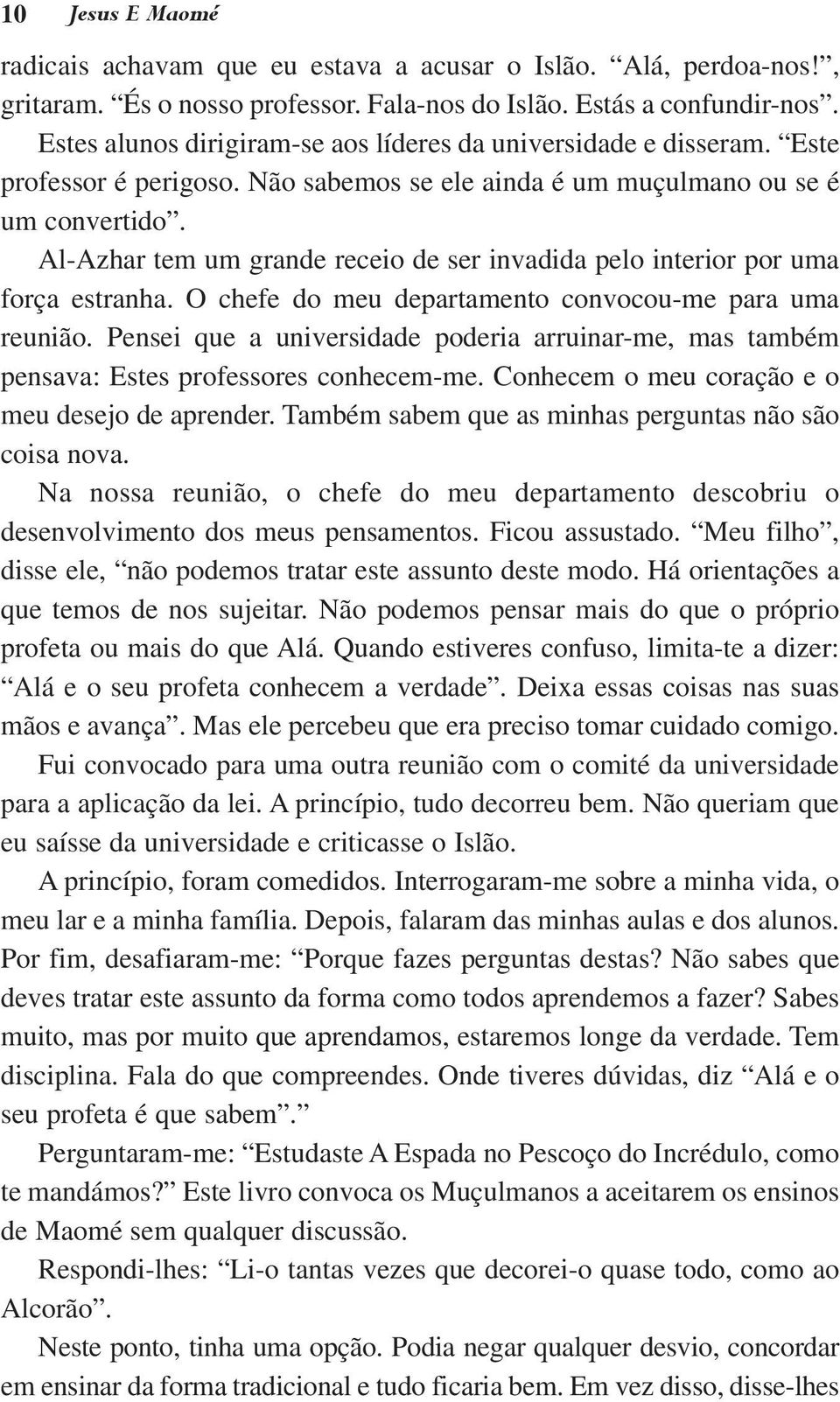 Al-Azhar tem um grande receio de ser invadida pelo interior por uma força estranha. O chefe do meu departamento convocou-me para uma reunião.