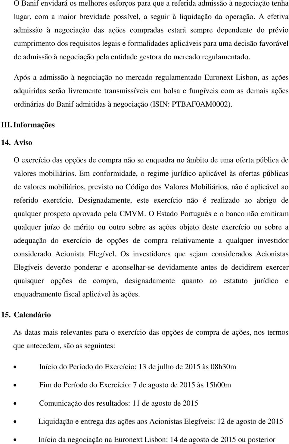 pela entidade gestora do mercado regulamentado.