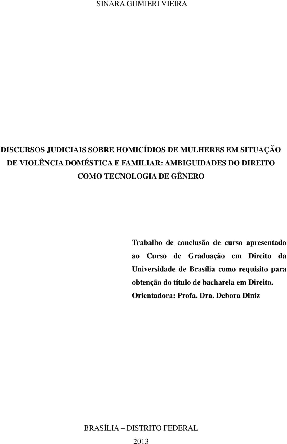 curso apresentado ao Curso de Graduação em Direito da Universidade de Brasília como requisito para