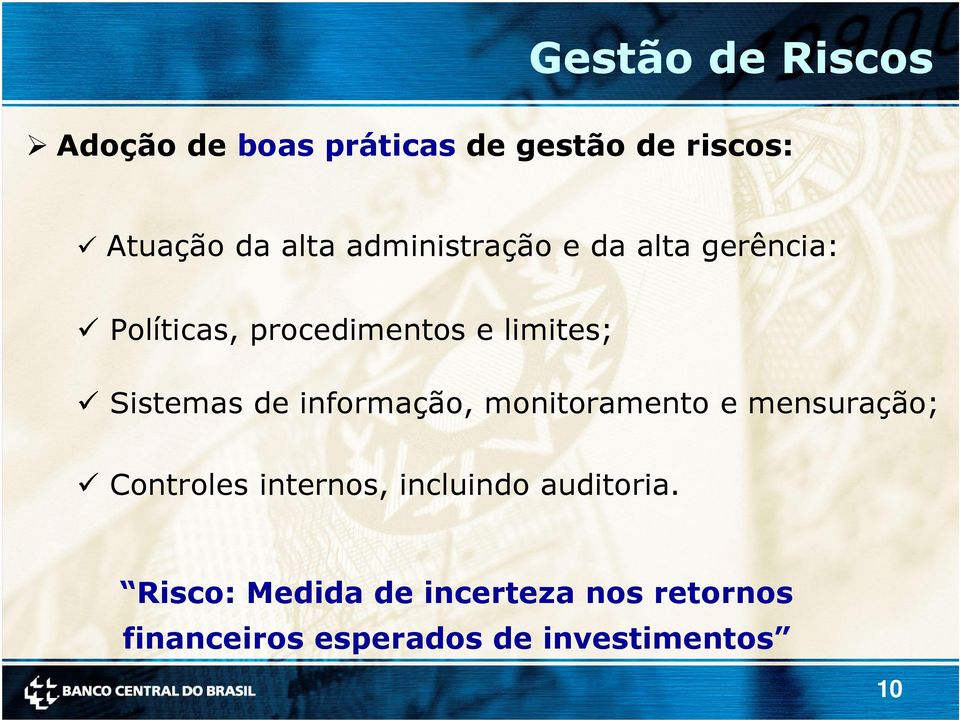 de informação, monitoramento e mensuração; Controles internos, incluindo