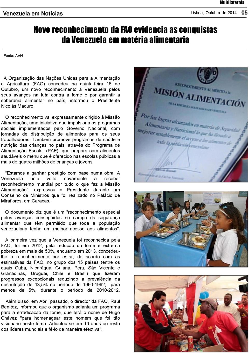 informou o Presidente Nicolás Maduro.