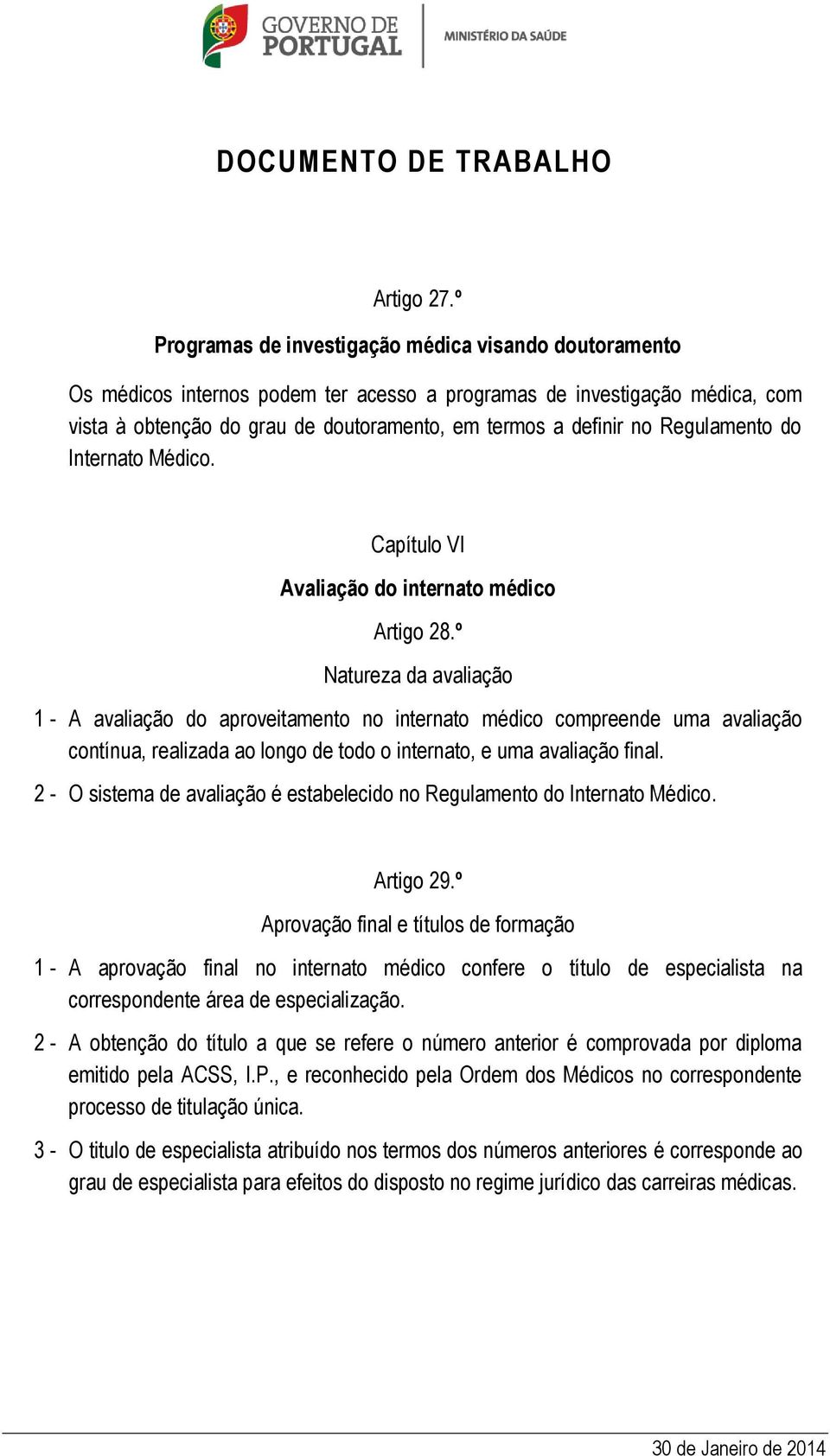 Regulamento do Internato Médico. Capítulo VI Avaliação do internato médico Artigo 28.