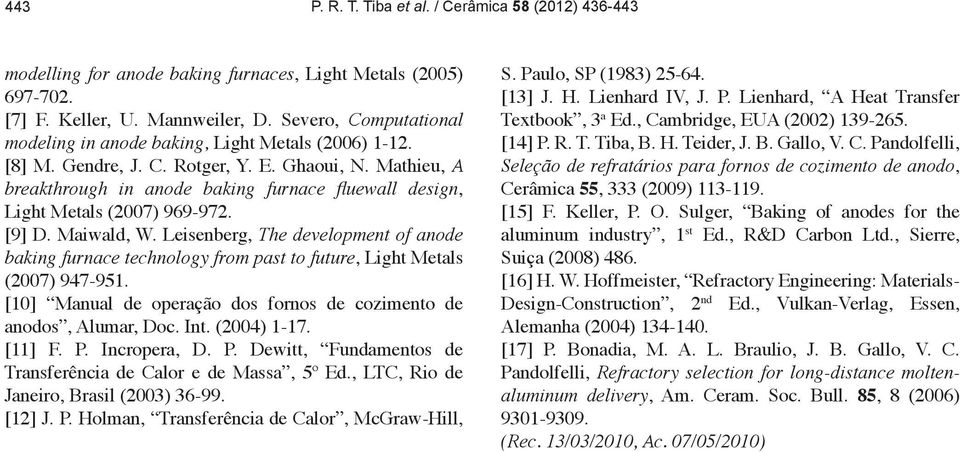 Mathieu, A breakthrough in anode baking furnace fluewall design, Light Metals (2007) 969-972. [9] D. Maiwald, W.