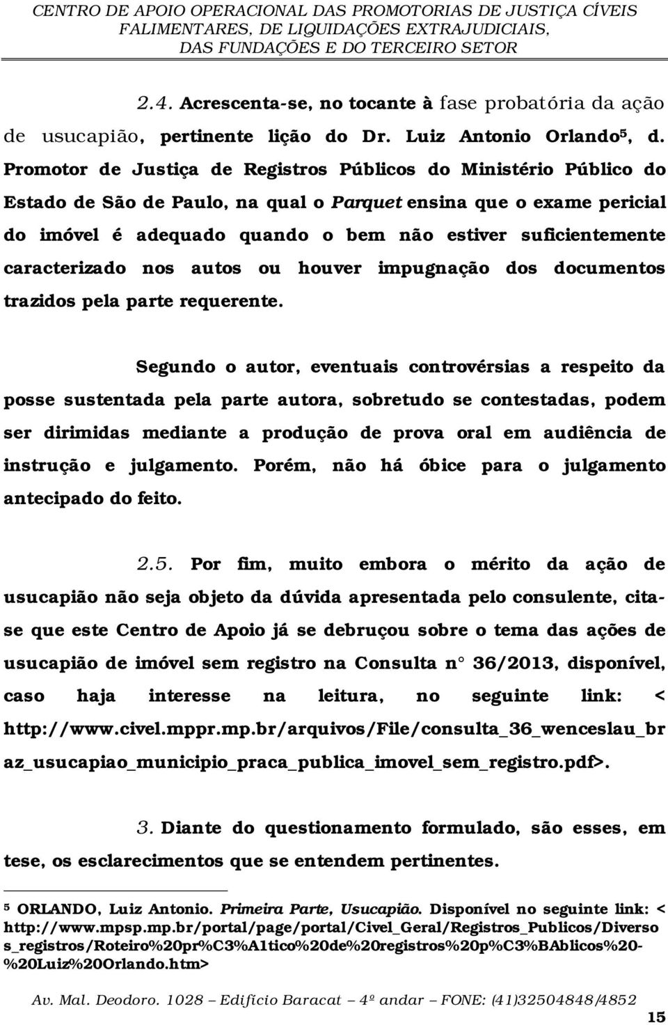 caracterizado nos autos ou houver impugnação dos documentos trazidos pela parte requerente.