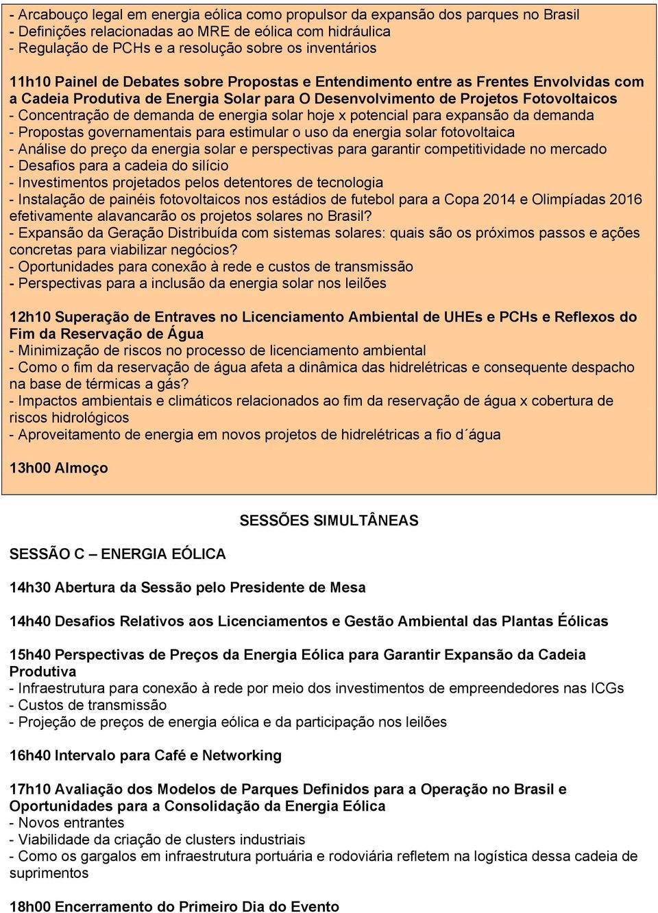 de energia solar hoje x potencial para expansão da demanda - Propostas governamentais para estimular o uso da energia solar fotovoltaica - Análise do preço da energia solar e perspectivas para