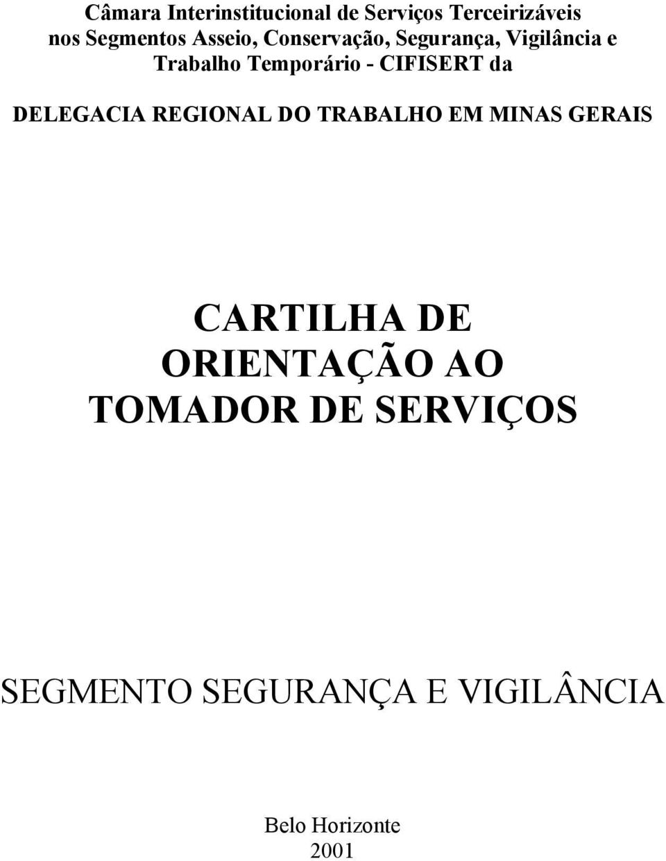 CIFISERT da DELEGACIA REGIONAL DO TRABALHO EM MINAS GERAIS CARTILHA DE