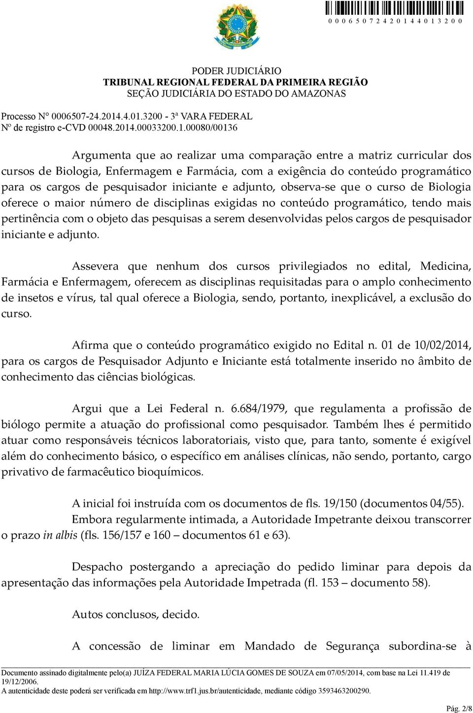 cargos de pesquisador iniciante e adjunto.