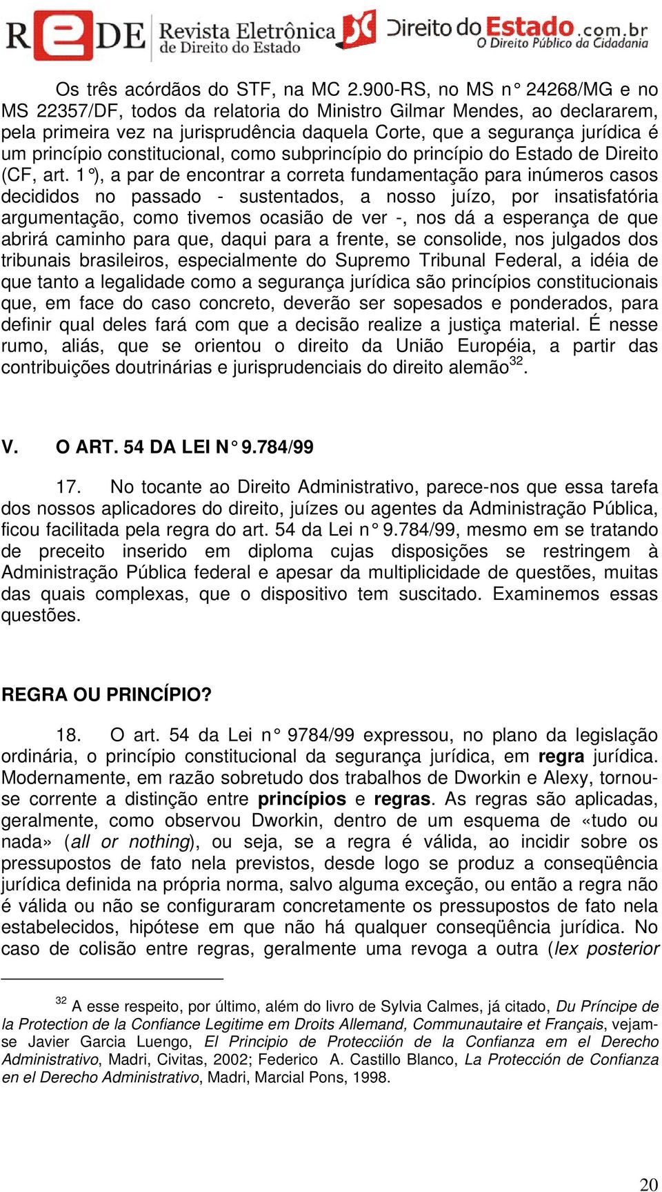 constitucional, como subprincípio do princípio do Estado de Direito (CF, art.