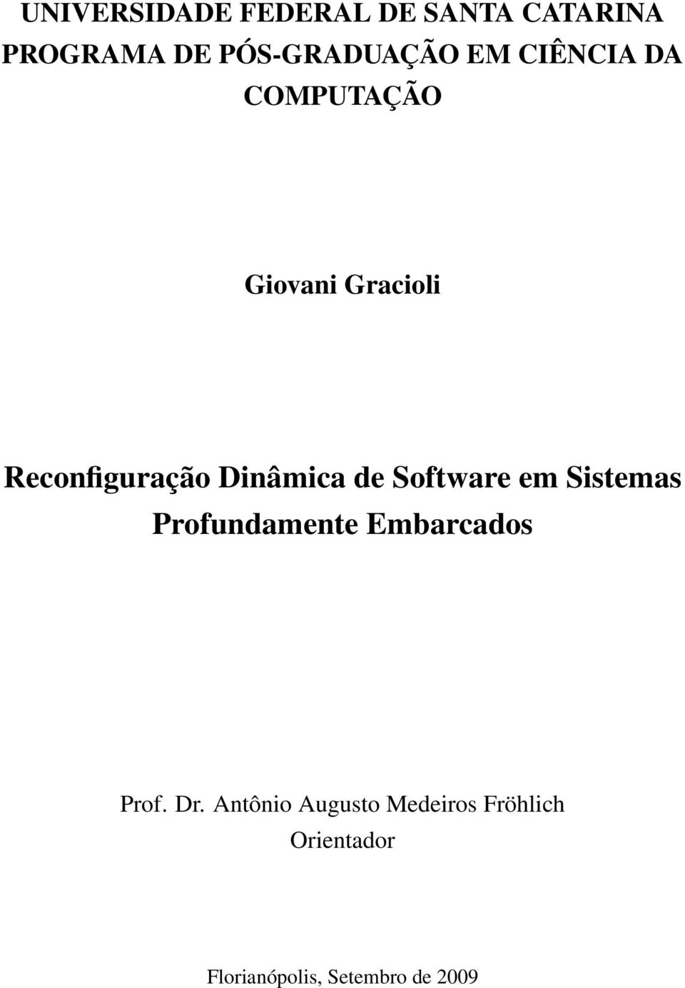 de Software em Sistemas Profundamente Embarcados Prof. Dr.