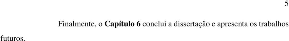 Capítulo 6 conclui a