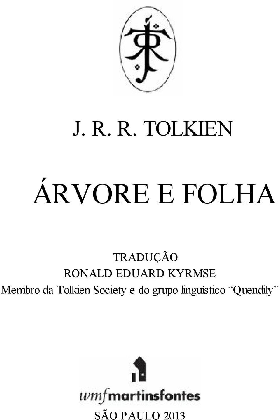 Membro da Tolkien Society e do