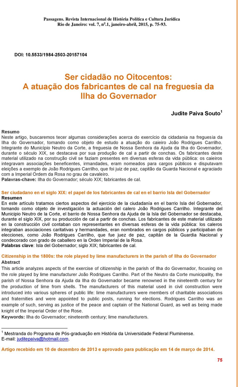 acerca do exercício da cidadania na freguesia da Ilha do Governador, tomando como objeto de estudo a atuação do caieiro João Rodrigues Carrilho.