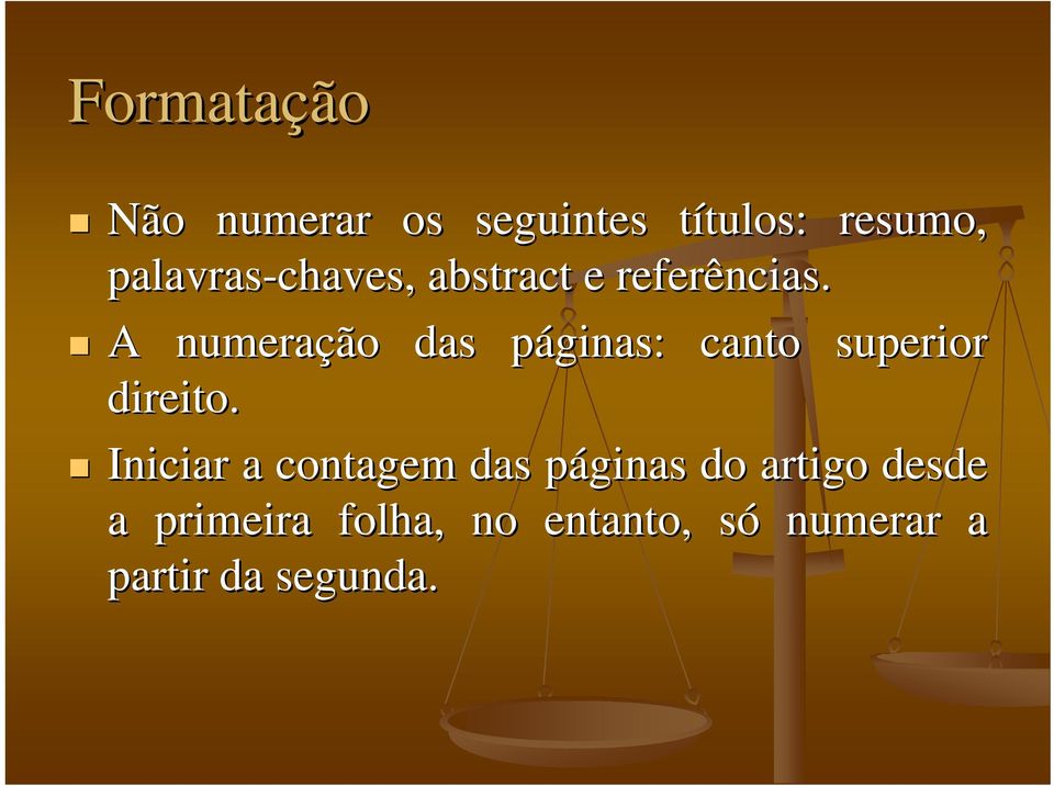 A numeração das páginas: p canto superior direito.