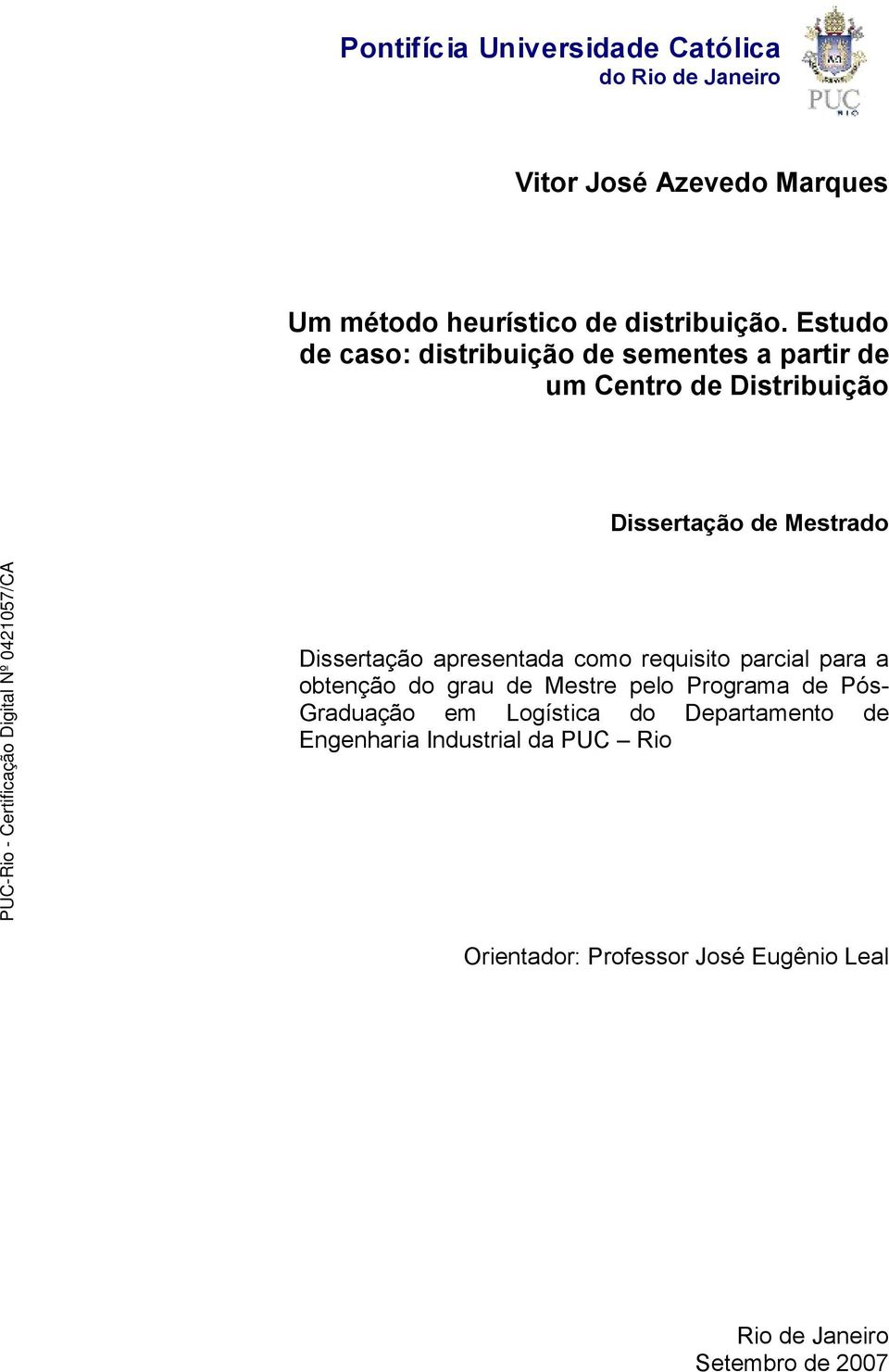 apresentada como requisito parcial para a obtenção do grau de Mestre pelo Programa de Pós- Graduação em Logística do