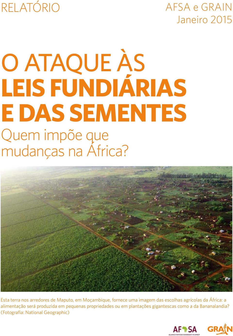 Esta terra nos arredores de Maputo, em Moçambique, fornece uma imagem das escolhas