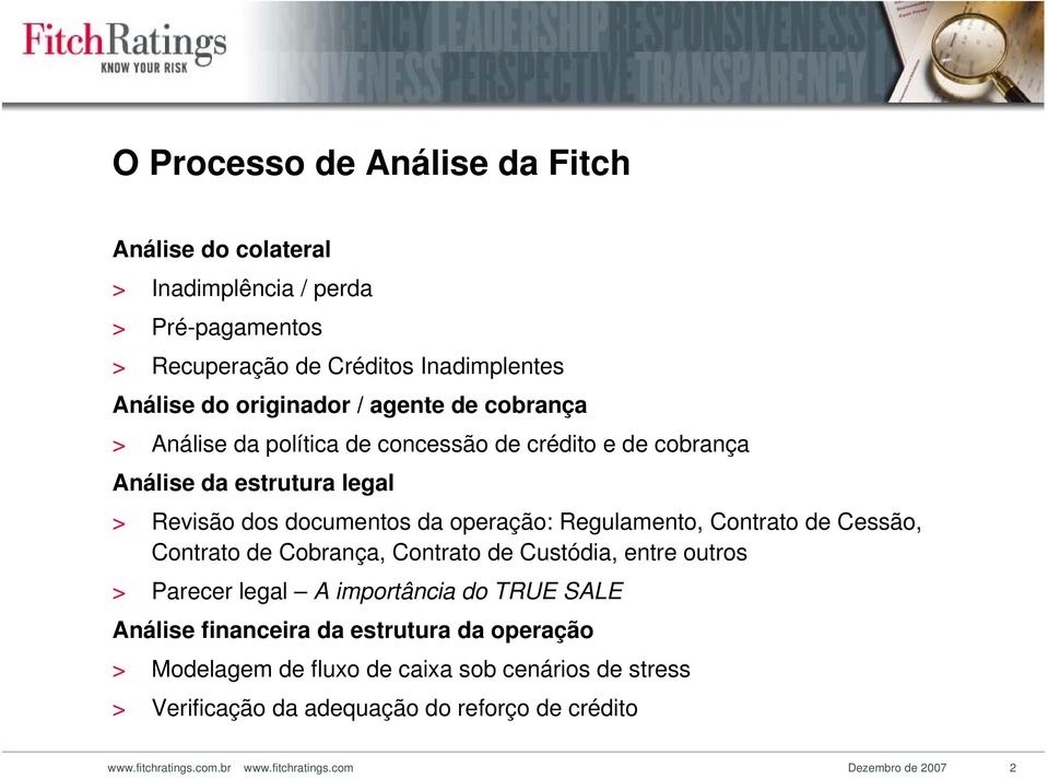 Contrato de Cessão, Contrato de Cobrança, Contrato de Custódia, entre outros > Parecer legal A importância do TRUE SALE Análise financeira da estrutura da