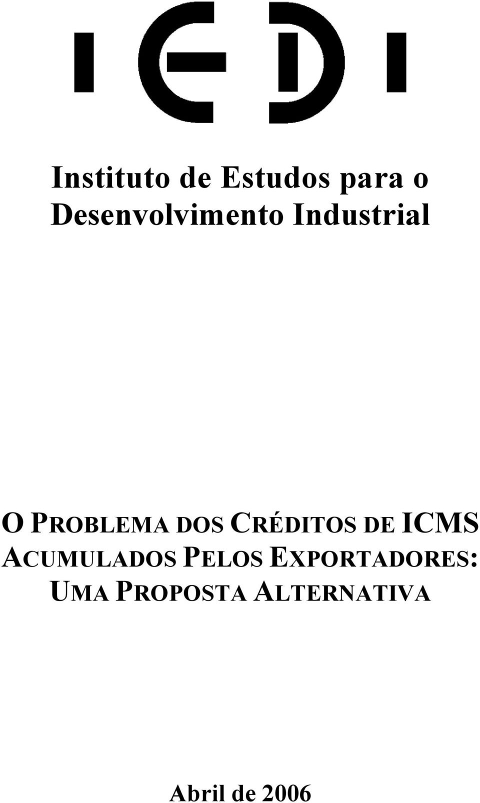 DOS CRÉDITOS DE ICMS ACUMULADOS PELOS