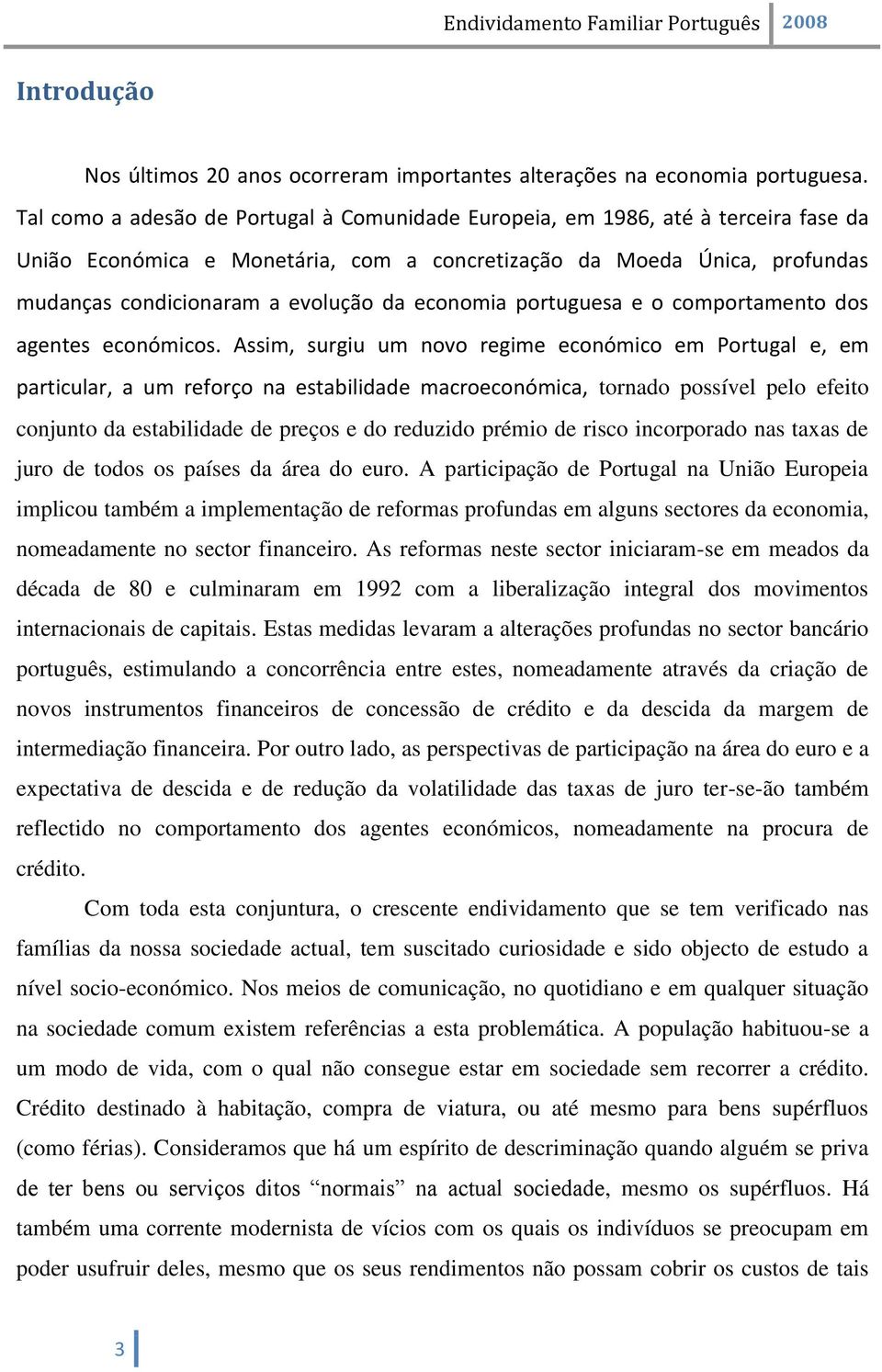 economia portuguesa e o comportamento dos agentes económicos.