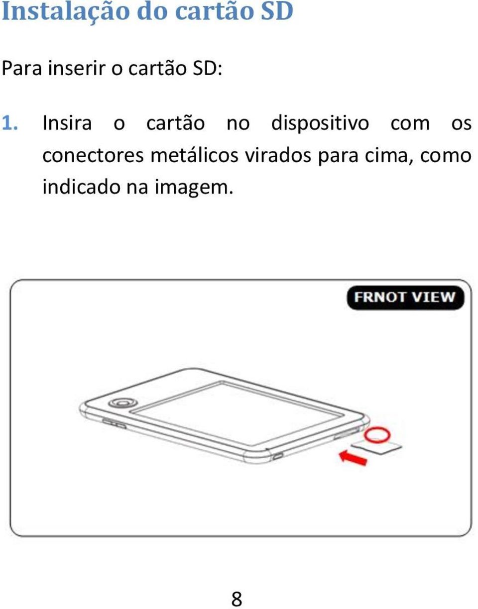 Insira o cartão no dispositivo com os