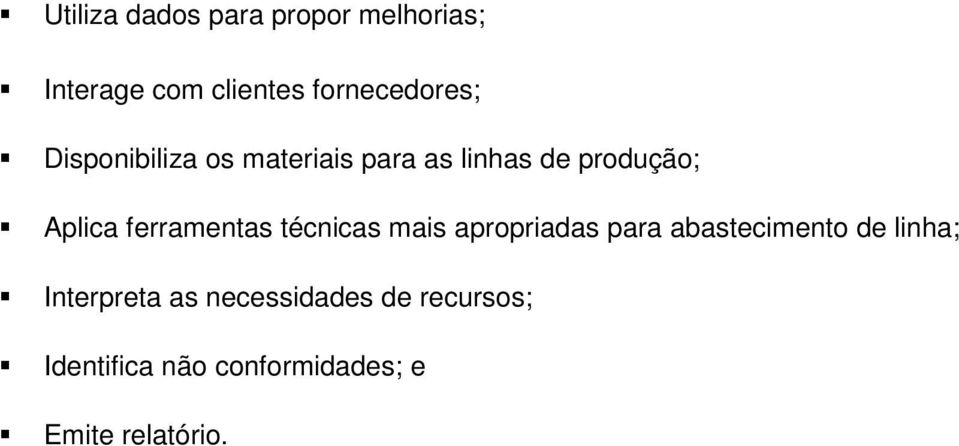 ferramentas técnicas mais apropriadas para abastecimento de linha;