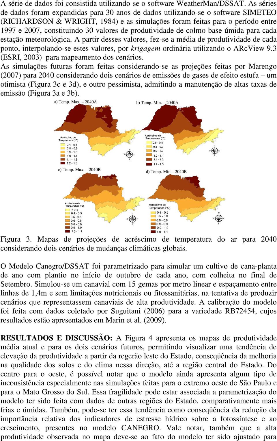 valores de produtividade de colmo base úmida para cada estação meteorológica.